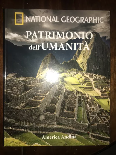 NATIONAL GEOGRAPHIC. PATRIMONIO DELL'UMANITA'. America Andina. AA.VV. Libro