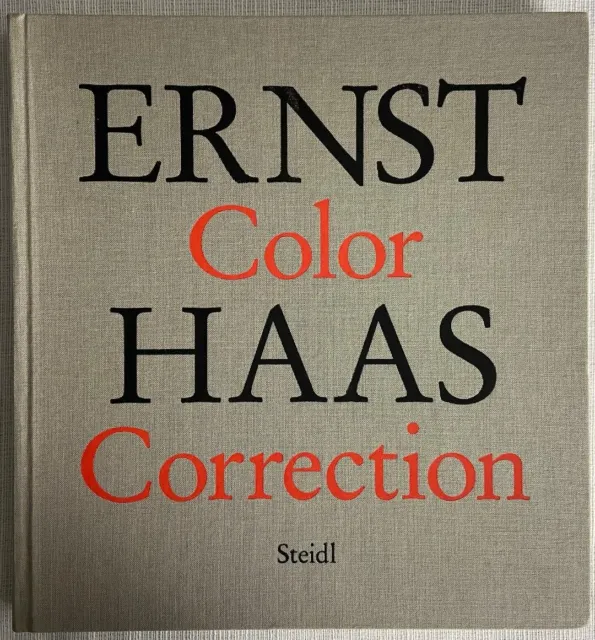 Ernst Haas: Color Correction - William A. Ewing, First Edition, Hardcover