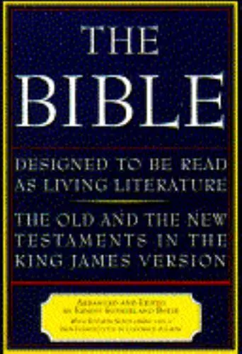 The Bible: Designed to be Read as Living Literature, the Old and the New Testame