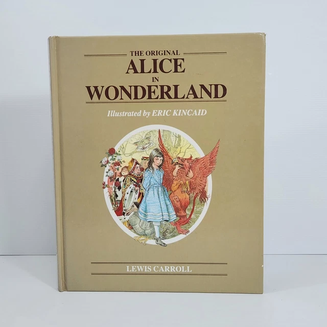 THE ORIGINAL ALICE In Wonderland By Lewis Carroll Illustrated Eric ...