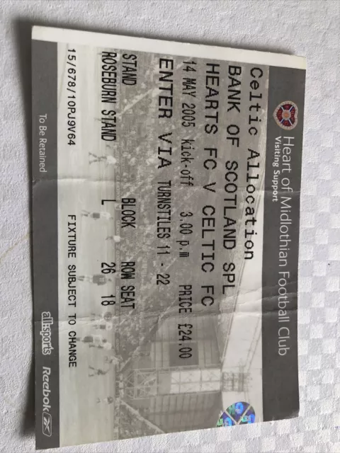 Hearts V Celtic League 14th May 2005….Match Ticket
