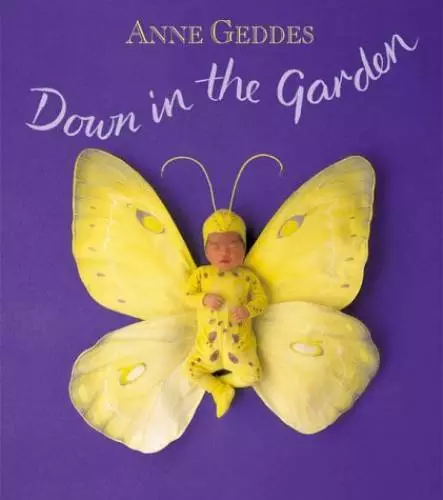 Down in the Garden - Hardcover By Geddes, Anne - GOOD