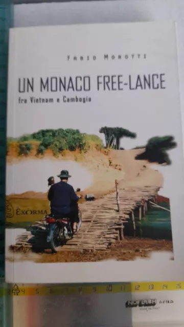 Fabio Morotti Un Monaco Free-Lance Fra Vietnam E Cambogia Exorma +Sda