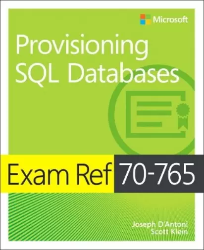 Scott Klein Joseph D'Anton Exam Ref 70-765 Provisioning SQL Database (Paperback)