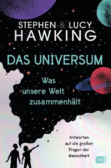 Das Universum - Was unsere Welt zusammenhält von Lucy Hawking, Stephen Hawking
