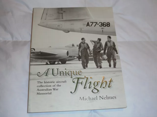 A Unique Flight.   Historic Aircraft Collection Of Australian War Memorial.