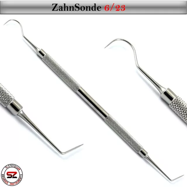 Zahnsonde 6/23 Zahnsteinkratzer Zahnreiniger Zahnarzt Instrumente Handwerkzeuge