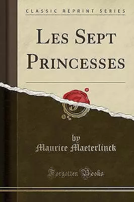 Les Sept Princesses Classic Reprint, Maurice Maete