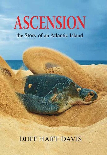 Ascension: The Story of a South Atlantic Island by Duff Hart-Davis (English) Har