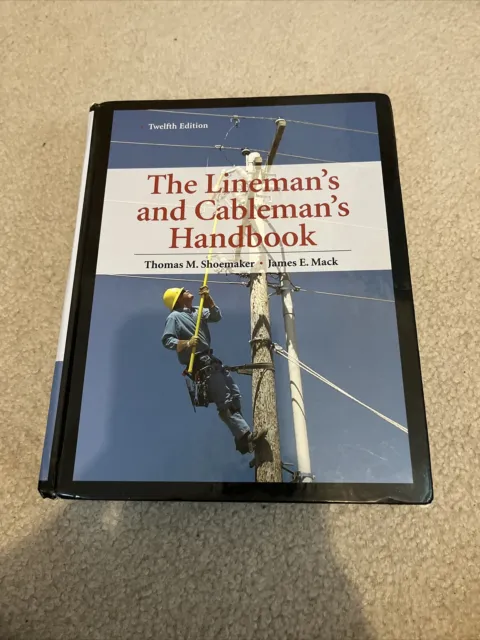 The Lineman's and Cableman's Handbook by Mack and Shoemaker 12th Edition