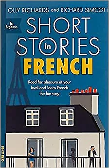 Short Stories In French For Beginners Read For Pleasure At Your Level Expand Yo