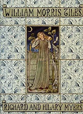 William Morris Tiles : The Tile Designs of Morris and His Fellow