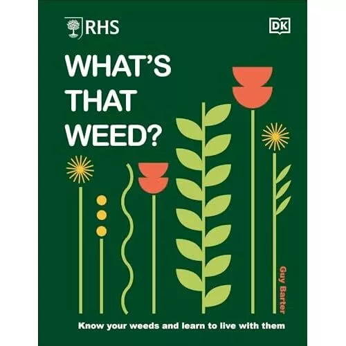 RHS What's That Weed?: �Know Your Weeds and Learn �to L - Hardback NEW Barter, G