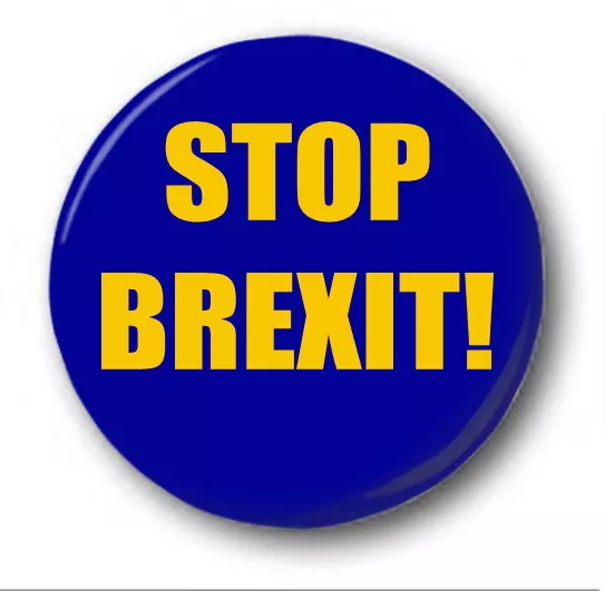STOP BREXIT - 1 inch / 25mm Button Badge - Novelty People's Vote EU Remain
