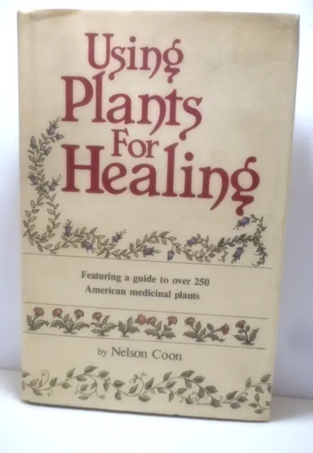 Using Plants for Healing Nelson Coon JH/C 1979 250 American Medicinal Plants