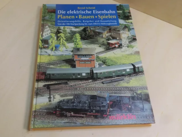 Buch: Die elektrische Eisenbahn "Planen Bauen Spielen", Märklin