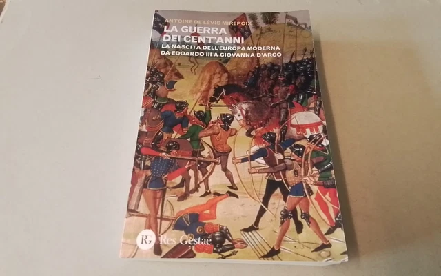 LA GUERRA DEI CENT'ANNI, A. DE LEVIS MIREPOIX, RES GESTAE, 2015, 29d25
