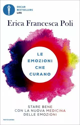 Libro Le Emozioni Che Curano - La Nuova Medicina - Erica Francesca Poli