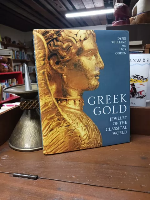 Greek Gold  Jewelry of the Classical World Jack Ogden and Dyfri Williams HC Good