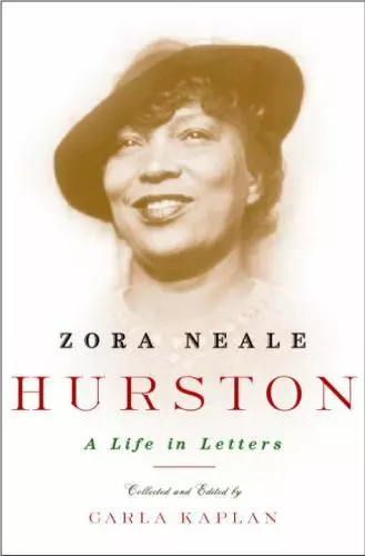 Zora Neale Hurston A Life In Letters By Kaplan Carla Hurston Zora Neale 6 91 Picclick