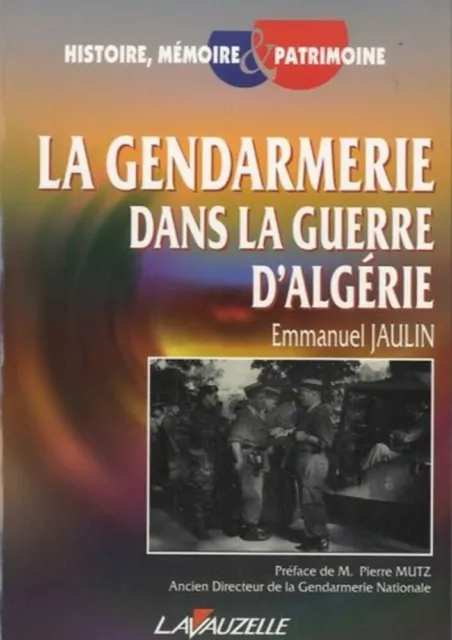 La Gendarmerie en Guerre d'Algérie | Jaulin Emmanuel | Neuf