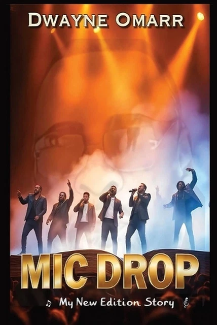 MIC DROP: MY New Edition Story by Dwayne Omarr Paperback Book