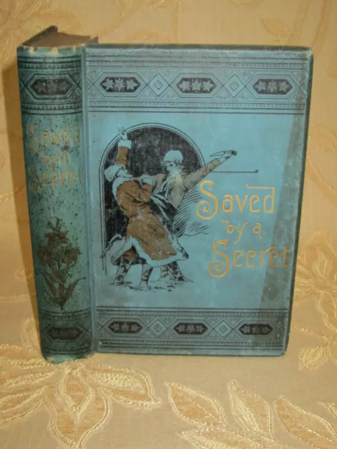 Antique Book Of Saved By A Secret, By Percy Ainslie - 1892