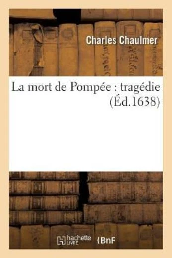 La Mort de Pomp?e: Trag?die