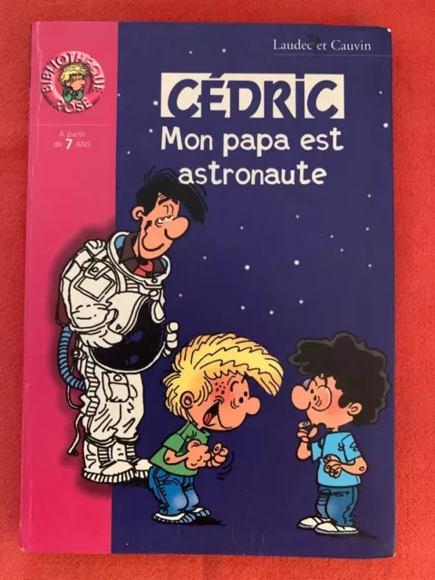 Cédric - Mon papa est astronaute - Laudec et Cauvin - Livre Jeunesse