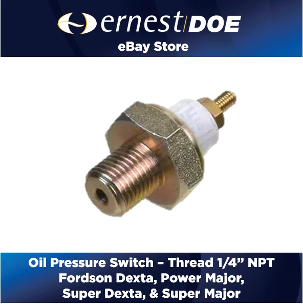 OIL PRESSURE SWITCH Thread 1/4” NPT Fordson Dexta, Power Major, Super