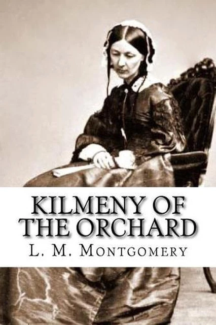 KILMENY OF THE Orchard by Montgomery, L. M. $74.90 - PicClick CA