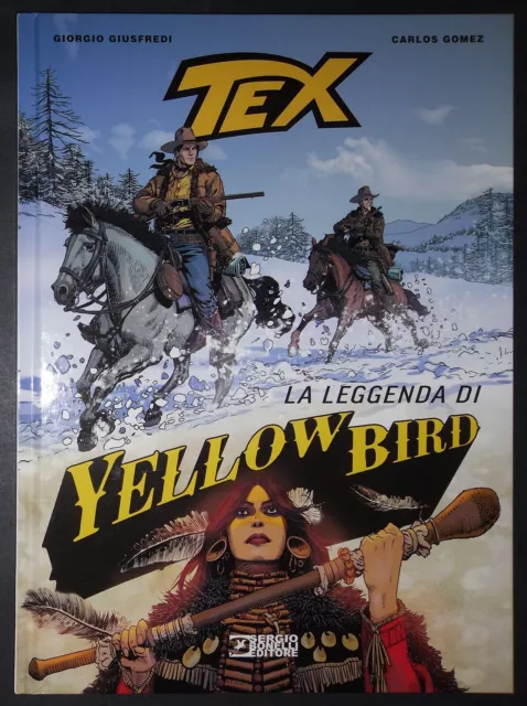 Tex La leggenda di Yellow Bird - Giusfredi Gomez - Sergio Bonelli Ed. 2022