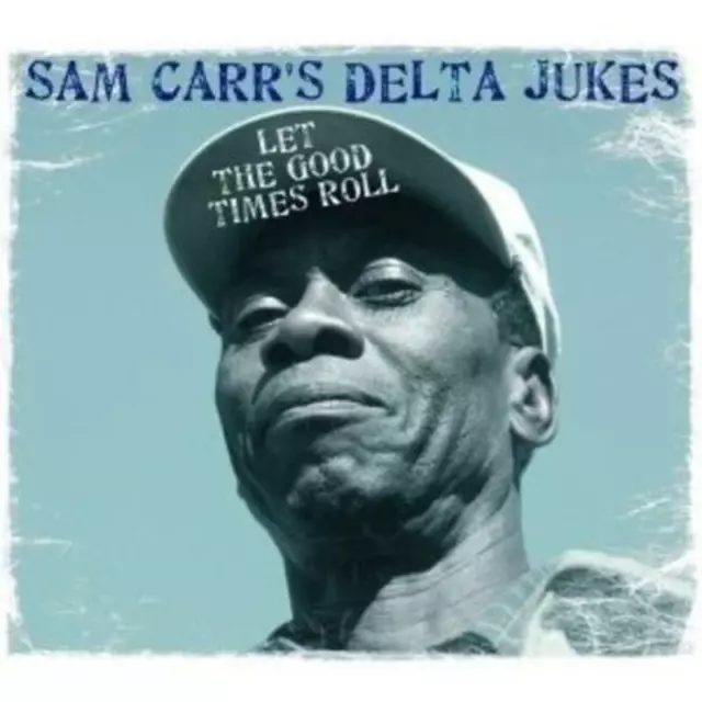 Carr, Sam & Delta Dukes - Let the Good Times Roll CD NEU OVP