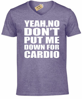 Yeah No Don'T Put Me Giù per Cardio Divertente Workout Camicia Muscolo Gym Uomo