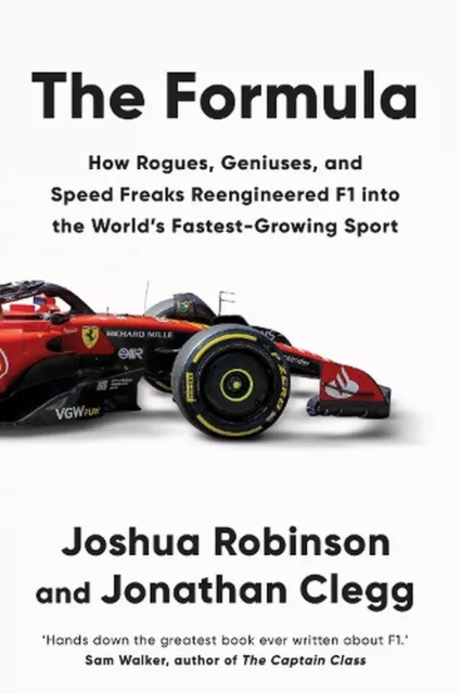 The Formula: How Rogues, Geniuses, and Speed Freaks Reengineered F1 - Paperback