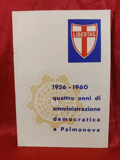 Opuscolo informativo LIBERTAS 1956-1960 Quattro anni amministrazione PALMANOVA
