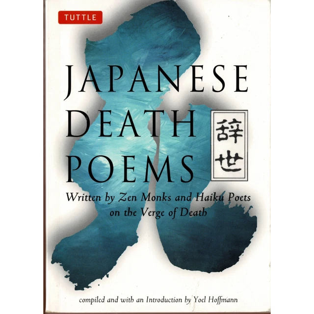 JAPANESE DEATH POEMS Written by Zen Monks and Haiku Poets on the Verge