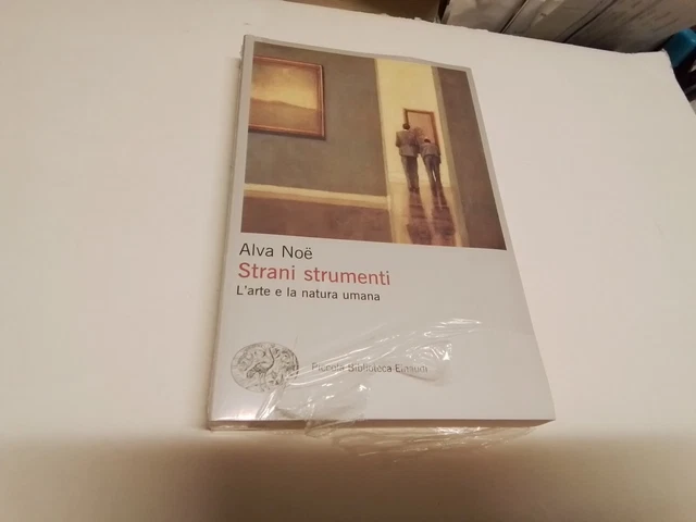 Strani strumenti. L'arte e la natura umana - Noë Alva, 13s24 Strani strumenti. L'arte e la natura umana - Noë Alva, 13s24