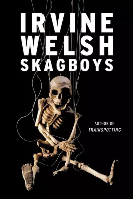 Skagboys by Irvine Welsh (English) Paperback Book