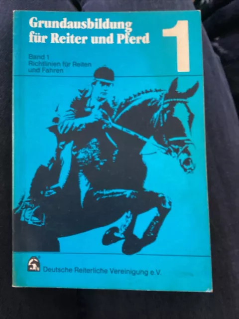 Richtlinien für Reiten und Fahren / Grundausbildung für Reiter und Pferd