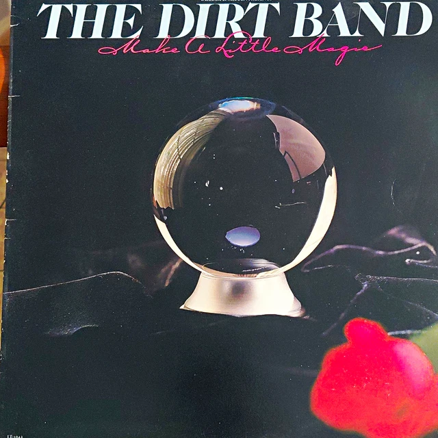 THE DIRT BAND-MAKE A Little Magic-12