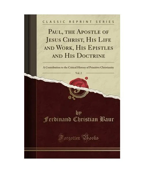 PAUL, THE APOSTLE of Jesus Christ, His Life and Work, His Epistles and ...