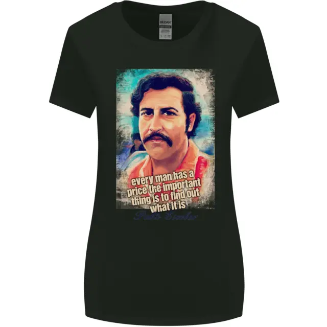Pablo Escobar Quote Womens Wider Cut T-Shirt