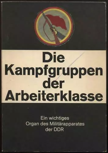 Heinz Marks - Die Kampfgruppen der Arbeiterklasse