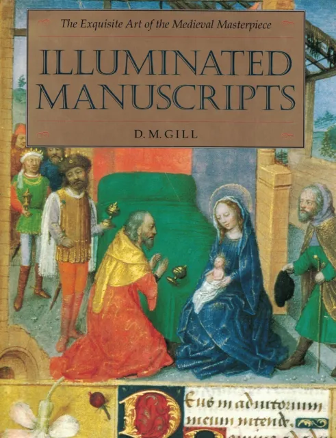 Illuminated Manuscripts The Exquisite Art of the Medieval Masterpiece