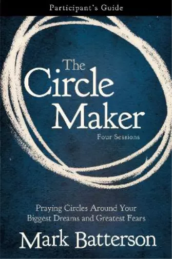 Mark Batterson The Circle Maker Bible Study Participant's Guide (Poche)
