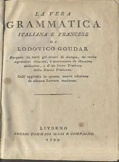 LA VERA GRAMMATICA ITALIANA E FRANCESE di Lodovico Goudar 1799 Masi libro antico