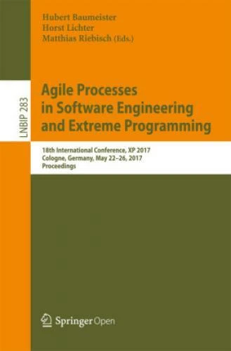 AGILE PROCESSES IN Software Engineering and Extreme Programming 18th ...
