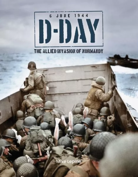 D-day 6th June 1944 : The Allied Invasion of Normandy, Hardcover by Lepine, M...