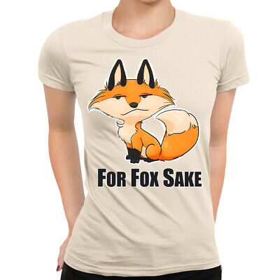 For Fox Sake Funny Womens T-Shirt | Screen Printed - Ladies Top